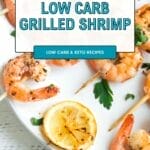 Keto-friendly grilled shrimp recipe with lemon garnish.